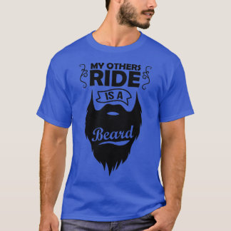 T-shirt My Other Ride Is Beard Beard Giftsbeard drôle Be