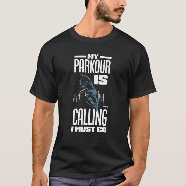T-shirt My Parkour Is Calling Is Must Go Parkour (Devant)