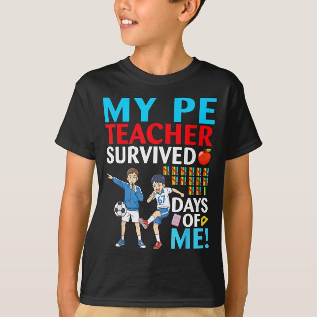 T-shirt My Pe Teacher Survived 67 Days Of Me Student Back  (Devant)
