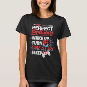 T-shirt My Perfect 15th Birthday 15 Years Boy Girl Gaming