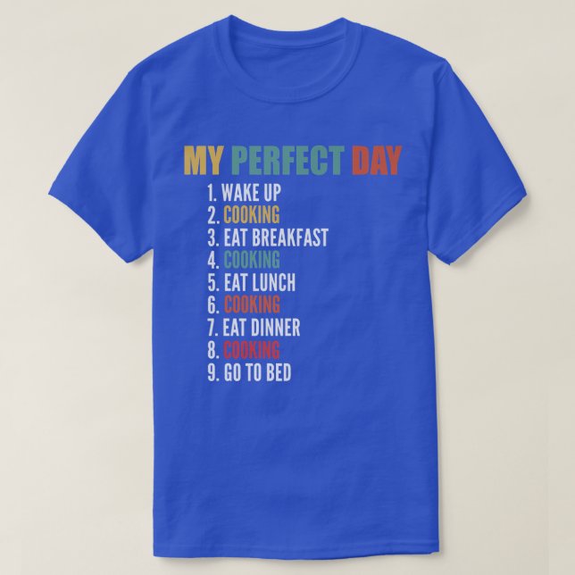 T-shirt My Perfect Day Funny Cooking (Design devant)