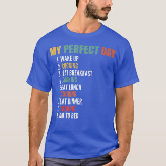 T-shirt My Perfect Day Funny Cooking