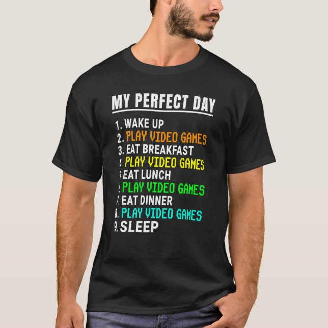 T-shirt My Perfect Day Video Games Video Gamer Retro (Devant)