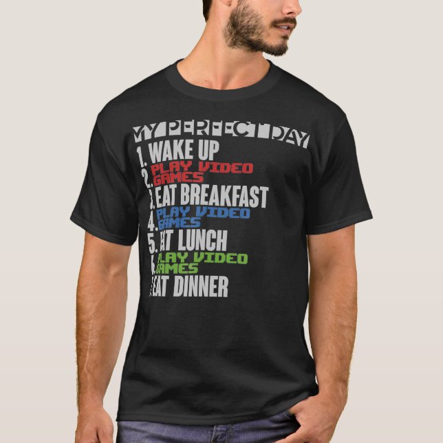 T-shirt My Perfect Day Wake Up Play Video Games Funny Gami (Devant)