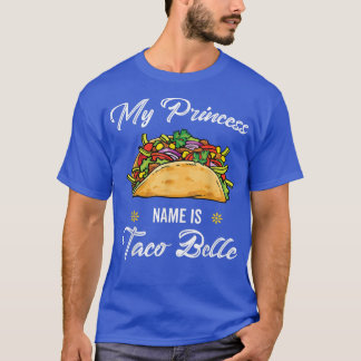 T-shirt My Princess Name Is Taco Onion Tomato Sausage Bell
