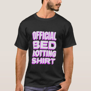 T-shirt My Roting in Bed Funny Design Lit officiel Rottin