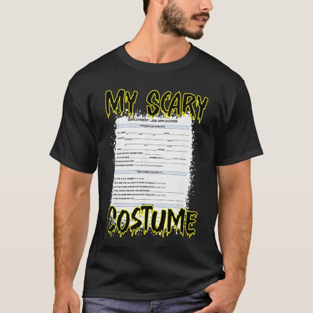 T-shirt My Scary Custom Funny Job Application Meme Custom  (Devant)