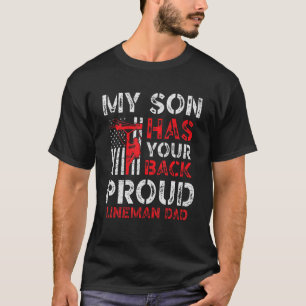 T-shirt My Son Has Your Back Proud Lineman