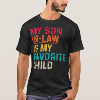 T-shirt My Son In Law Is My Favorite Child Fathers Day Fun