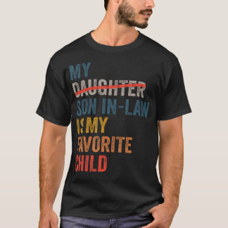 T-shirt My Son-In-Law Is My Favorite Child Funny Father'S 