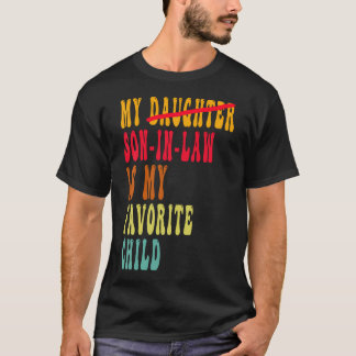 T-shirt My Son In Law Is My Favorite Child Funny Fathers D