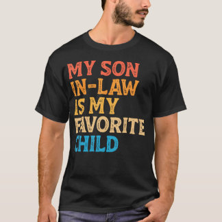 T-shirt My Son In Law Is My Favorite Child Funny Mom Dad P