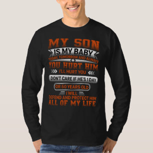 T-shirt My Son Is My Baby Today Tomorrow And Always You Hu