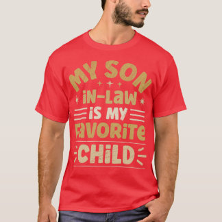 T-shirt My Soninlaw is My Favori Child 4