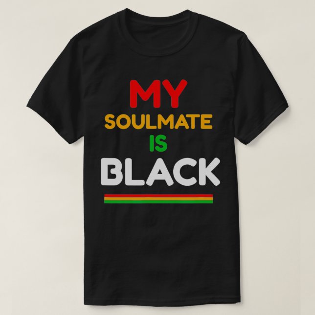 T-shirt My soulmate is black (Design devant)