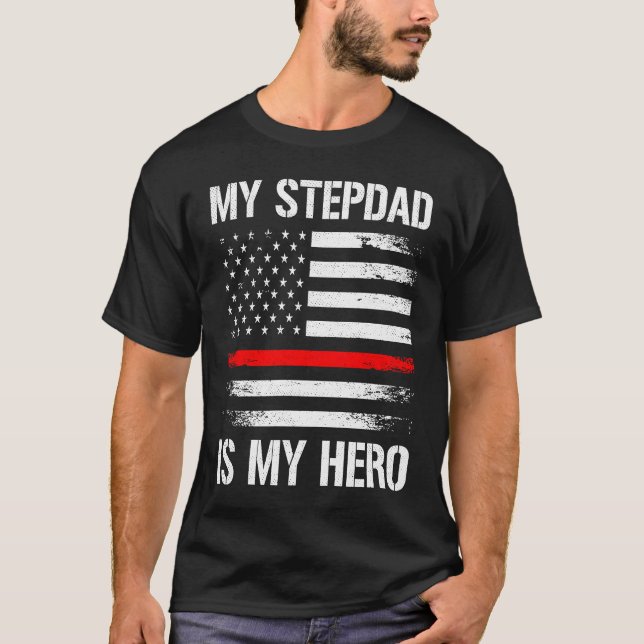 T-shirt My Stepdad Is My Hero Firefighter Thin Red Line (Devant)