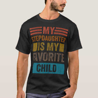 T-shirt My Stepdaughter Is My Favorite Child Funny Stepmom