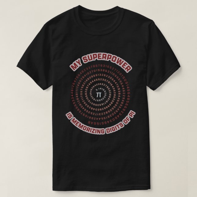 T-shirt My Superpower is Memorizing Pi Digits (Design devant)