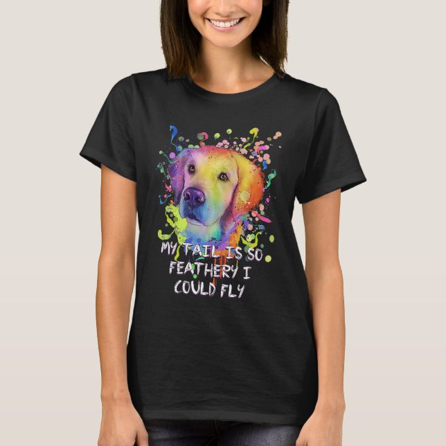 T-shirt My Tail Is Feathery I Could Fly  Golden Retriever  (Devant)