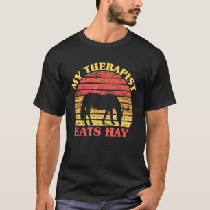 T-shirt My Therapist Eats Hay Vintage Horse Saying Retro