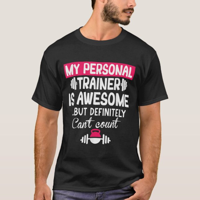 T-shirt My Trainer Is Awesome But Can't Count Funny Gym  (Devant)
