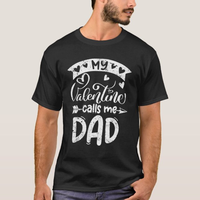 T-shirt My Valentine Calls Me Dad Valentines Day Matching  (Devant)