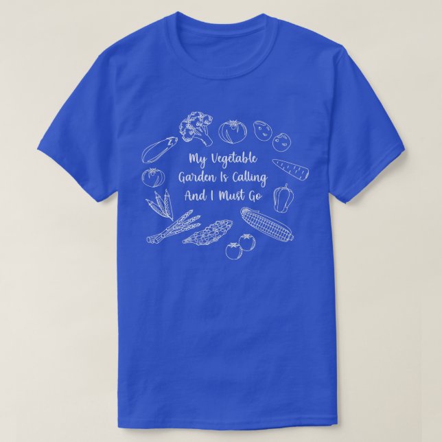 T-shirt My Vegetable Garden Is Calling Funny Vegetarian Ga (Design devant)