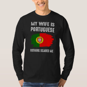 T-shirt My Wife is Portuguese Portugal Pride Flag Heritage