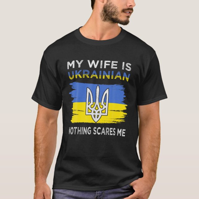 T-shirt My Wife is Ukrainian Nothing Scares Me (Devant)