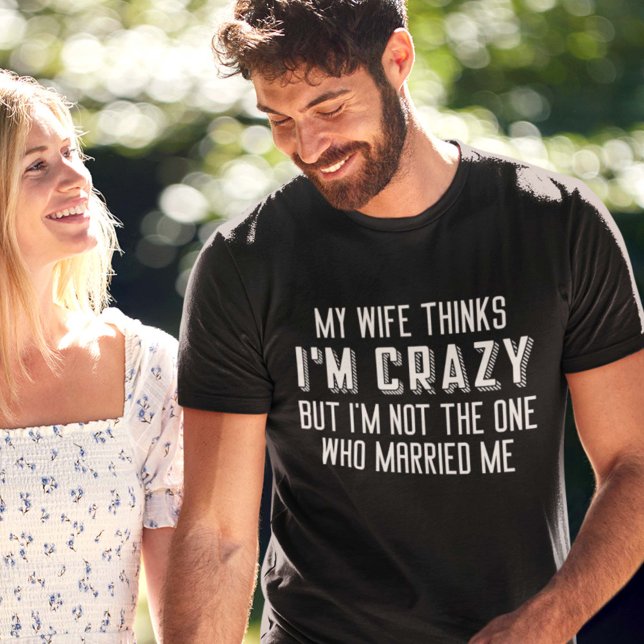T-shirt My Wife pense que je suis fou (funny married couple shirt)