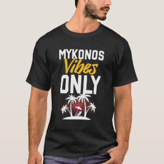 T-shirt Mykonos Vibes Party Vacation Quote