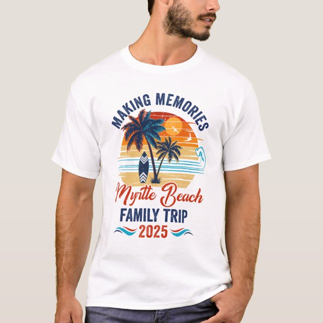 T-shirt Myrtle Beach Vacances en famille 2025 Faire des so (Devant)