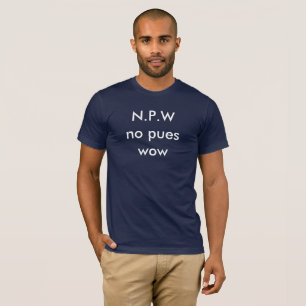 T-shirt N.P.W. aucuns pues wouah