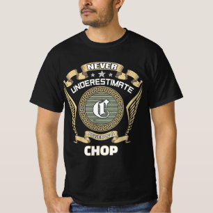 T-shirt N sous-estimez jamais le pouvoir d'un CHOP