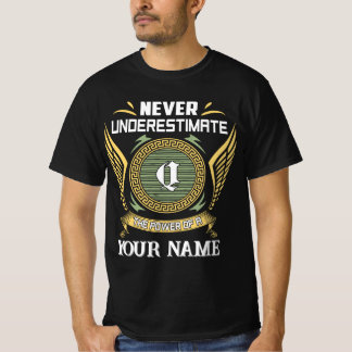 T-shirt N sous-estimez jamais le pouvoir d'un Votre Nom