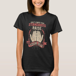 T-shirt N'abaissez pas vos standards, élevez votre Doua