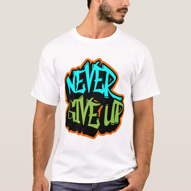 T-shirt N'abandonne jamais (Devant)