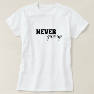T-shirt N'abandonnez jamais la motivation