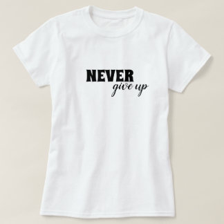T-shirt N'abandonnez jamais la motivation
