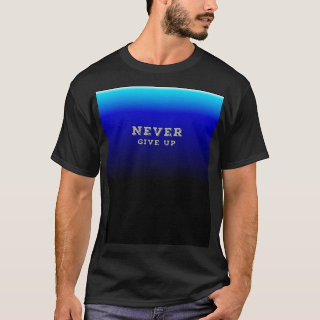 T-shirt N'abandonnez jamais la motivation ne jamais renonc (Devant)