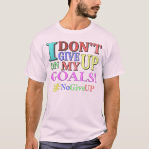 T-shirt "N'ABANDONNEZ PAS D'OBJECTIFS" Beau Design. Comman