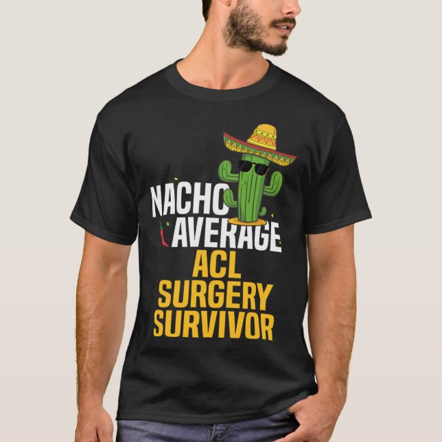 T-shirt Nacho Average ACL Ligament Surgery Survivor Cinco  (Devant)
