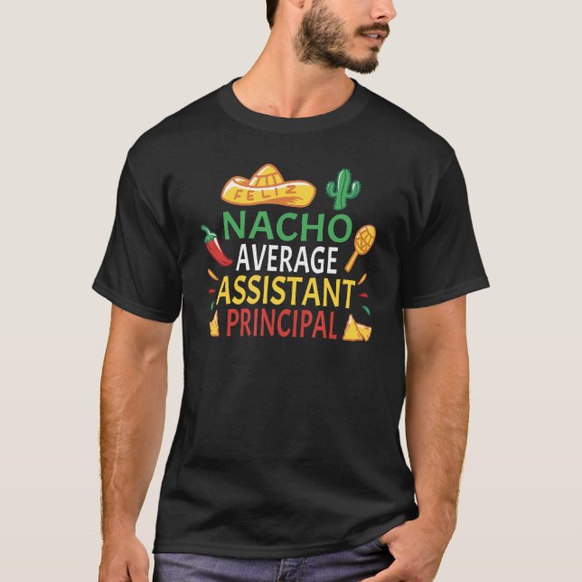 T-shirt Nacho Average Assistant Principal Cinco De Mayo (Devant)