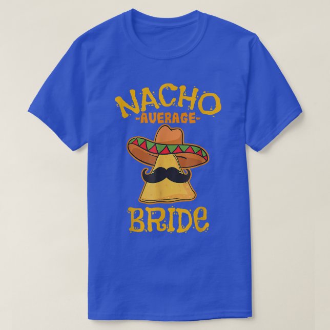 T-shirt Nacho Average Bride Meican Cinco De Mayo Fiesta  (Design devant)
