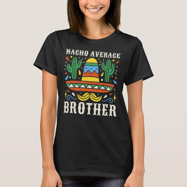 T-shirt Nacho Average Brother  Mexican Cinco de Mayo Fiest (Devant)