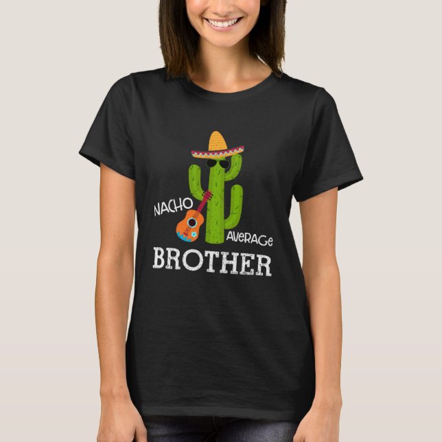 T-shirt Nacho Average Brother Saying Cinco de Mayo Bro Men (Devant)