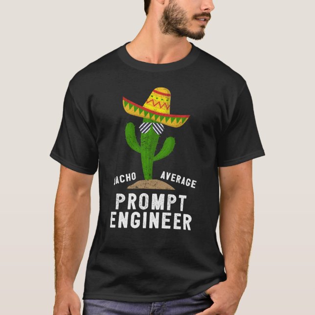 T-shirt Nacho Average Chat Prompt Engineer For AI II (Devant)