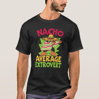T-shirt Nacho Average Extrovert Behavior Extroverted Cinco
