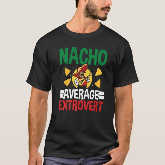 T-shirt Nacho Average Extrovert Extroverted Personality Ex (Devant)