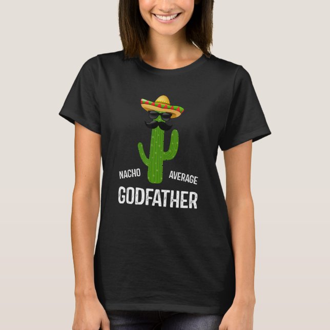 T-shirt Nacho Average Godfather Best Godfather Ever   Fath (Devant)